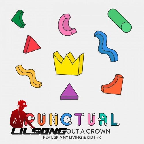 Punctual Ft. Skinny Living & Kid Ink - King Without a Crown